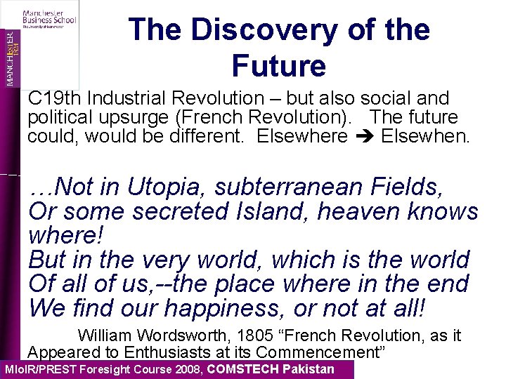 The Discovery of the Future C 19 th Industrial Revolution – but also social
