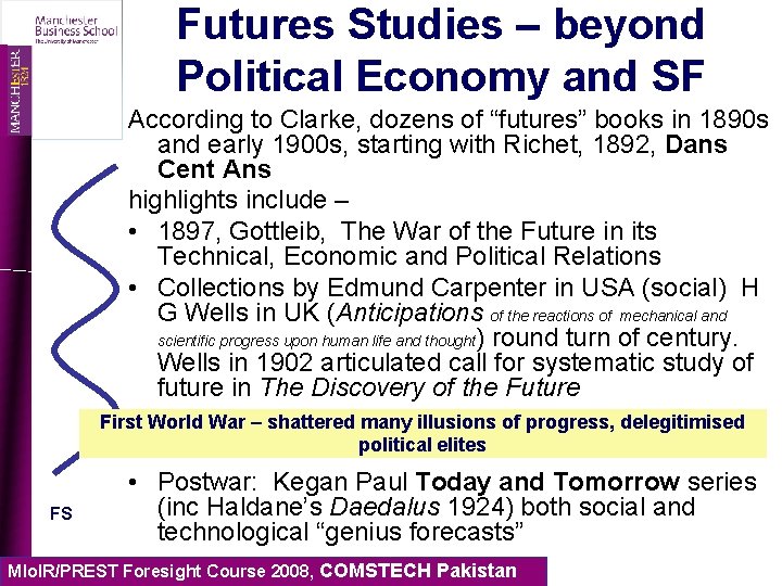 Futures Studies – beyond Political Economy and SF According to Clarke, dozens of “futures”