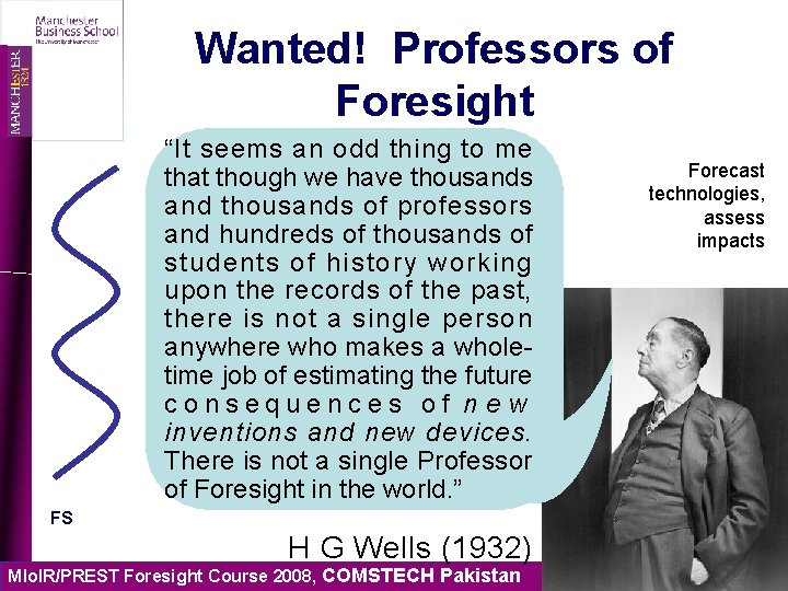 Wanted! Professors of Foresight FS “It seems an odd thing to me that though