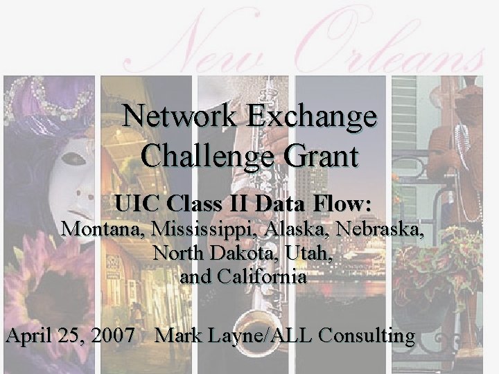 Network Exchange Challenge Grant UIC Class II Data Flow: Montana, Mississippi, Alaska, Nebraska, North