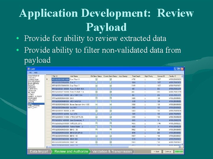 Application Development: Review Payload • Provide for ability to review extracted data • Provide