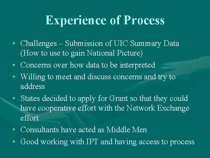 Experience of Process • Challenges – Submission of UIC Summary Data (How to use