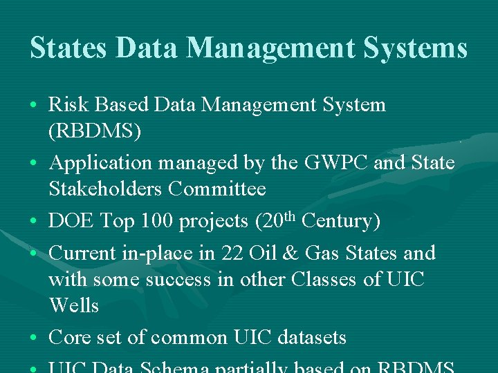States Data Management Systems • Risk Based Data Management System (RBDMS) • Application managed