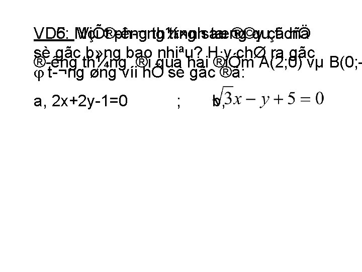 VD 6: VD 5: Mçi ViÕt® êng ph ¬ng th¼ng tr×nhsau tæng ®©y qu¸t