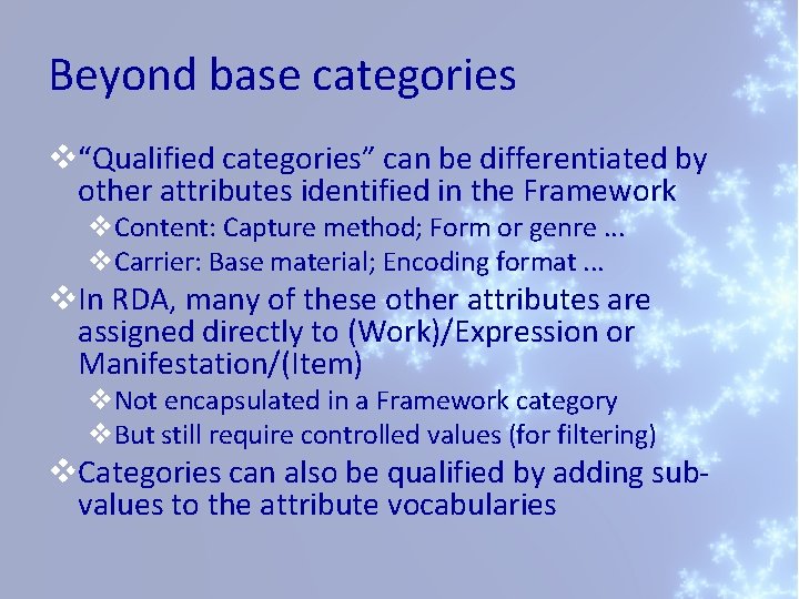 Beyond base categories v“Qualified categories” can be differentiated by other attributes identified in the