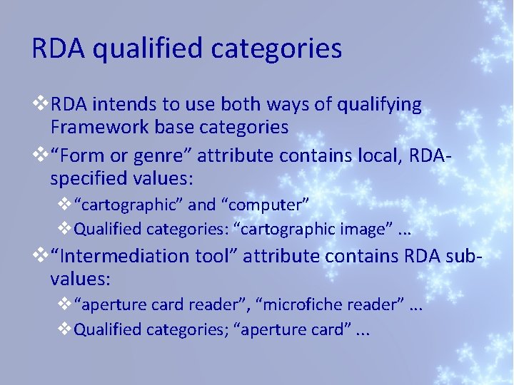 RDA qualified categories v. RDA intends to use both ways of qualifying Framework base