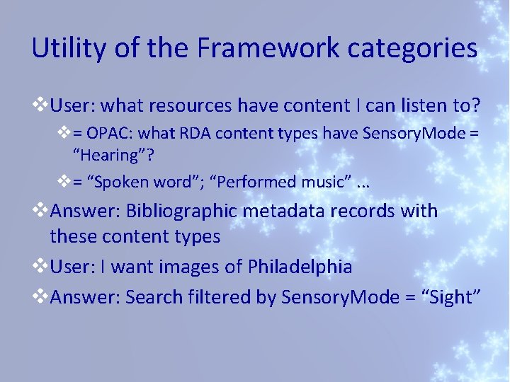 Utility of the Framework categories v. User: what resources have content I can listen