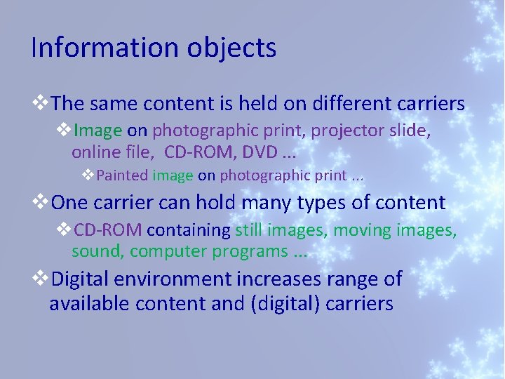 Information objects v. The same content is held on different carriers v. Image on