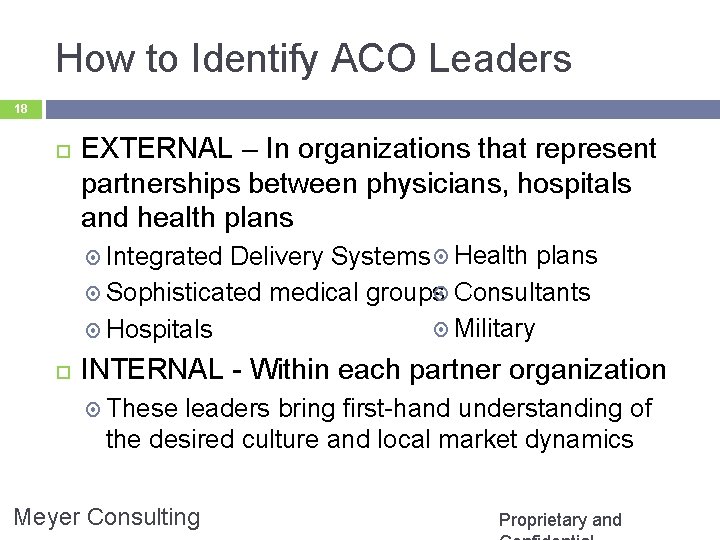 How to Identify ACO Leaders 18 EXTERNAL – In organizations that represent partnerships between