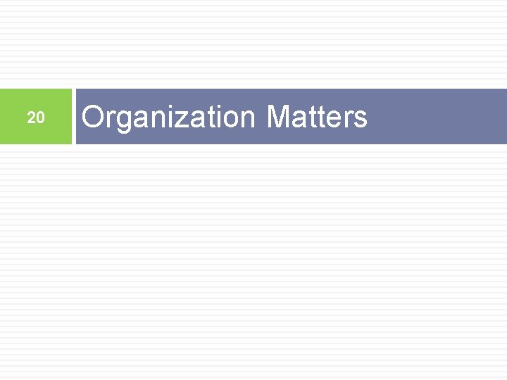 20 Organization Matters 