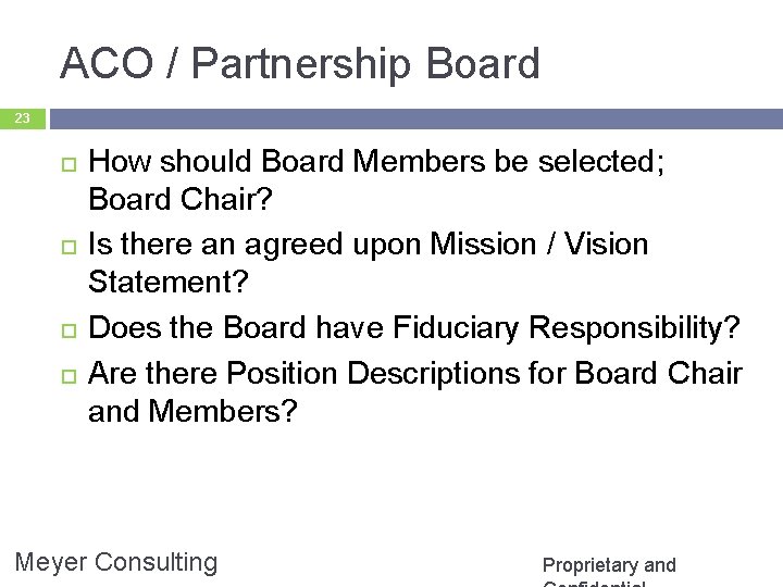 ACO / Partnership Board 23 How should Board Members be selected; Board Chair? Is