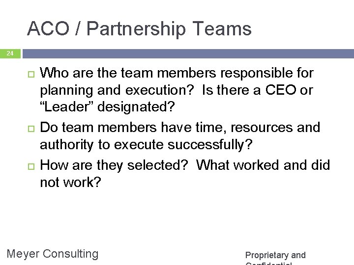 ACO / Partnership Teams 24 Who are the team members responsible for planning and