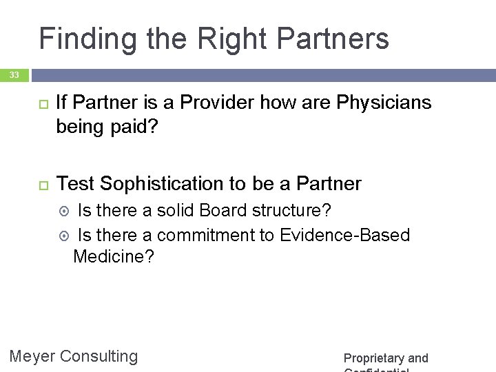 Finding the Right Partners 33 If Partner is a Provider how are Physicians being