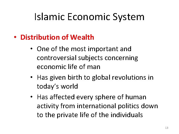 Islamic Economic System • Distribution of Wealth • One of the most important and