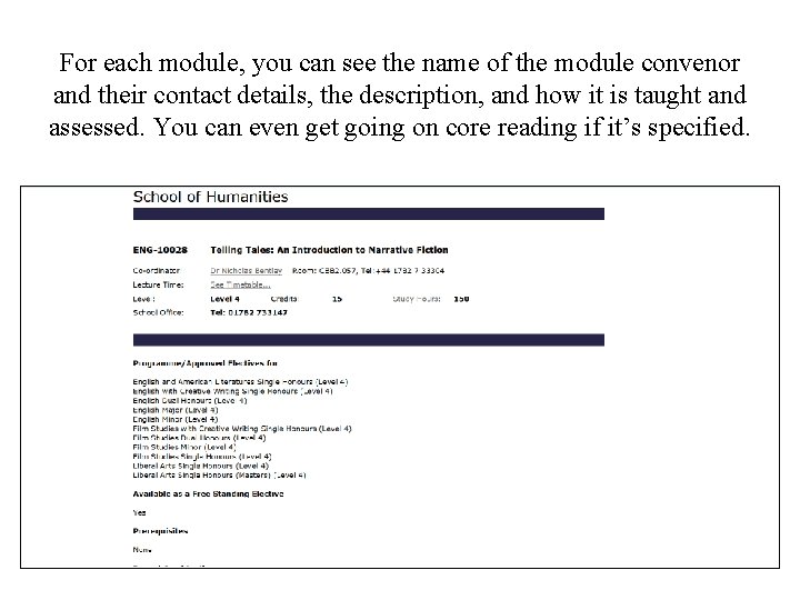 For each module, you can see the name of the module convenor and their For each module, you can see the name of the module convenor and their