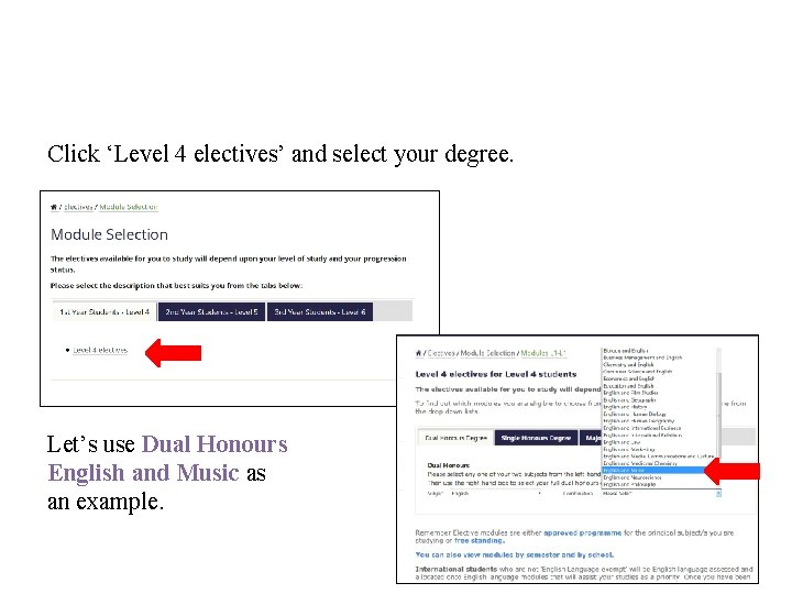 Click ‘Level 4 electives’ and select your degree. Let’s use Dual Honours English and Click ‘Level 4 electives’ and select your degree. Let’s use Dual Honours English and
