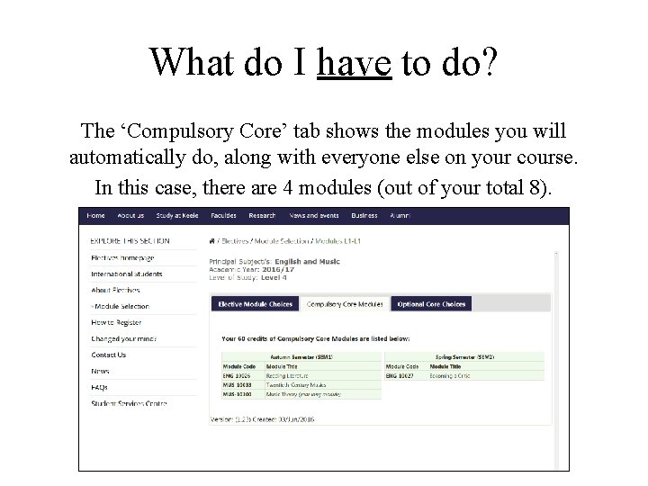 What do I have to do? The ‘Compulsory Core’ tab shows the modules you What do I have to do? The ‘Compulsory Core’ tab shows the modules you