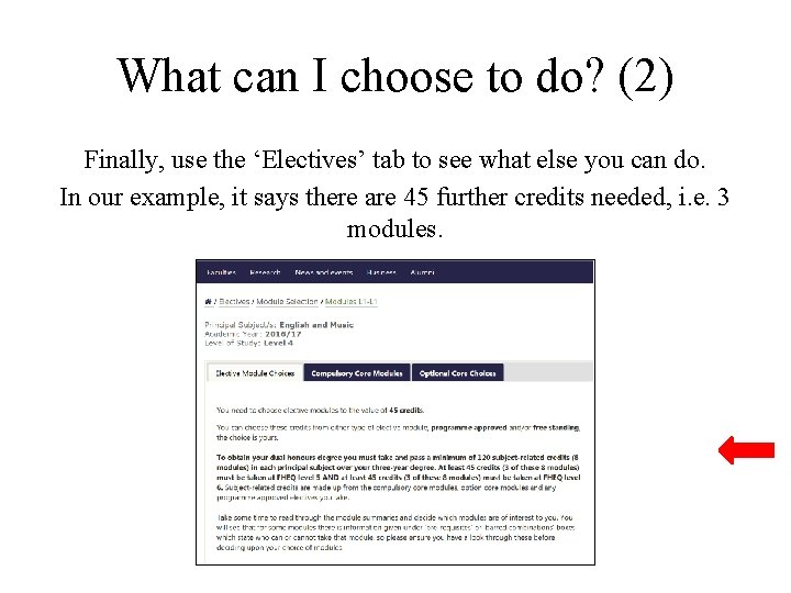 What can I choose to do? (2) Finally, use the ‘Electives’ tab to see What can I choose to do? (2) Finally, use the ‘Electives’ tab to see