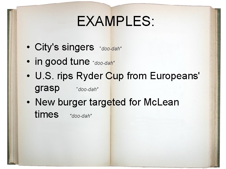 EXAMPLES: • City's singers “doo-dah” • in good tune “doo-dah” • U. S. rips