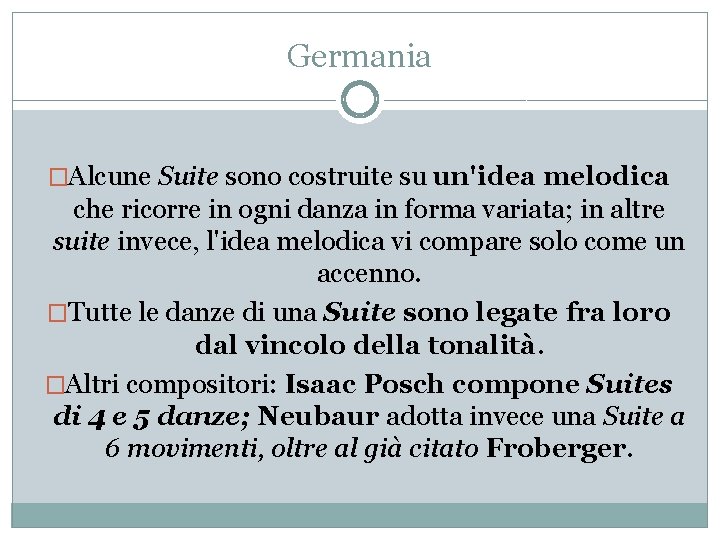 Germania �Alcune Suite sono costruite su un'idea melodica che ricorre in ogni danza in