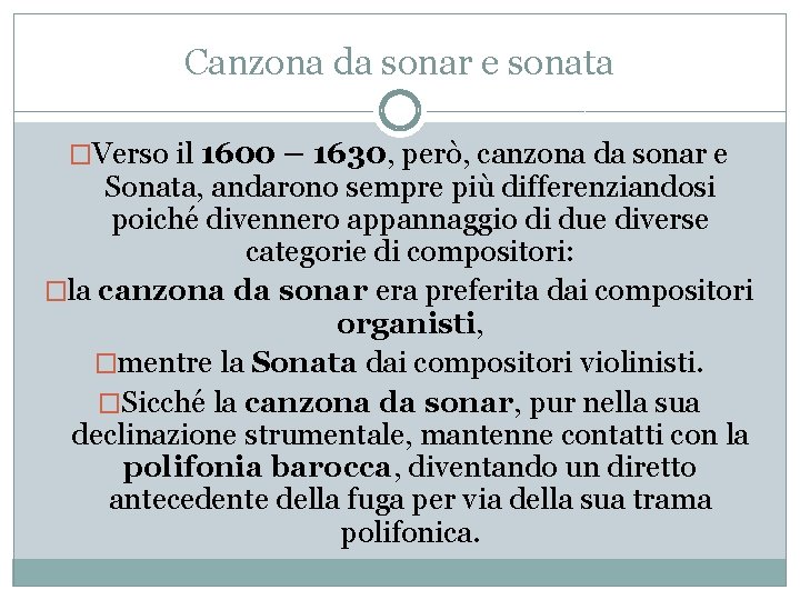 Canzona da sonar e sonata �Verso il 1600 – 1630, però, canzona da sonar