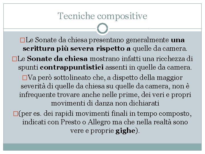 Tecniche compositive �Le Sonate da chiesa presentano generalmente una scrittura più severa rispetto a