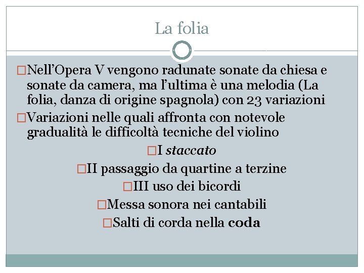 La folia �Nell’Opera V vengono radunate sonate da chiesa e sonate da camera, ma