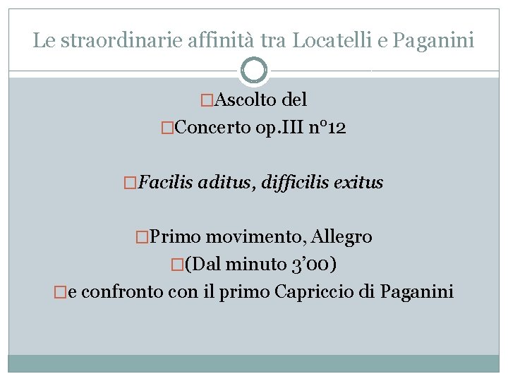 Le straordinarie affinità tra Locatelli e Paganini �Ascolto del �Concerto op. III n° 12