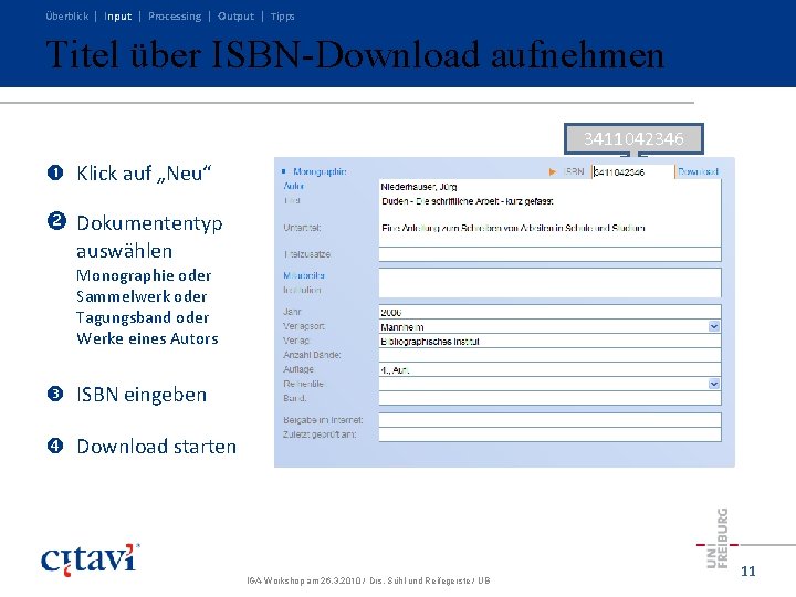 Überblick | Input | Processing | Output | Tipps Titel über ISBN-Download aufnehmen 3411042346 Überblick | Input | Processing | Output | Tipps Titel über ISBN-Download aufnehmen 3411042346