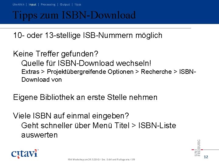Überblick | Input | Processing | Output | Tipps zum ISBN-Download 10 - oder Überblick | Input | Processing | Output | Tipps zum ISBN-Download 10 - oder