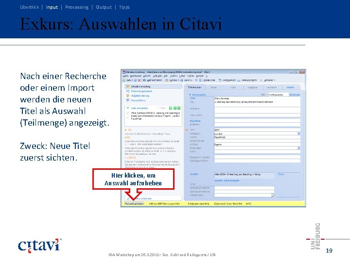 Überblick | Input | Processing | Output | Tipps Exkurs: Auswahlen in Citavi Nach Überblick | Input | Processing | Output | Tipps Exkurs: Auswahlen in Citavi Nach