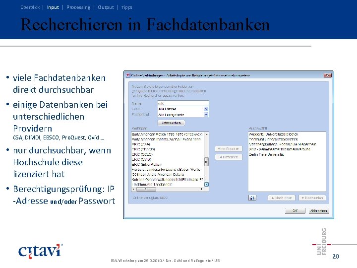 Überblick | Input | Processing | Output | Tipps Recherchieren in Fachdatenbanken • viele Überblick | Input | Processing | Output | Tipps Recherchieren in Fachdatenbanken • viele