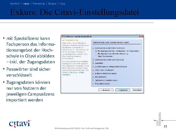 Überblick | Input | Processing | Output | Tipps Exkurs: Die Citavi-Einstellungsdatei • mit Überblick | Input | Processing | Output | Tipps Exkurs: Die Citavi-Einstellungsdatei • mit