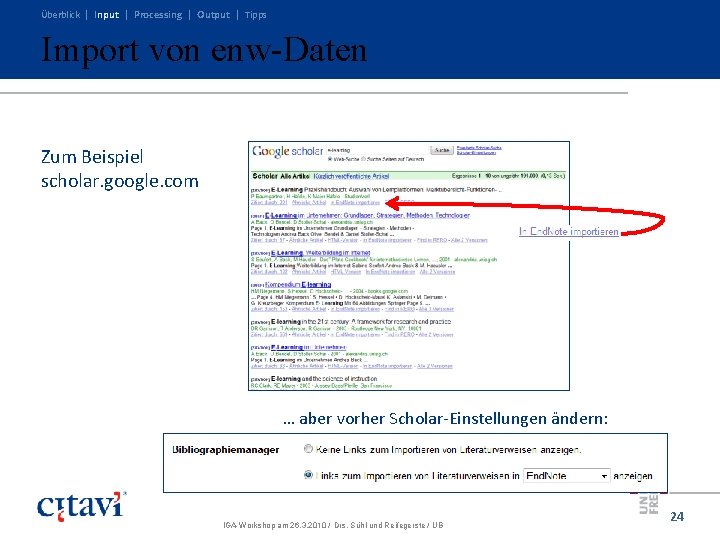 Überblick | Input | Processing | Output | Tipps Import von enw-Daten Zum Beispiel Überblick | Input | Processing | Output | Tipps Import von enw-Daten Zum Beispiel