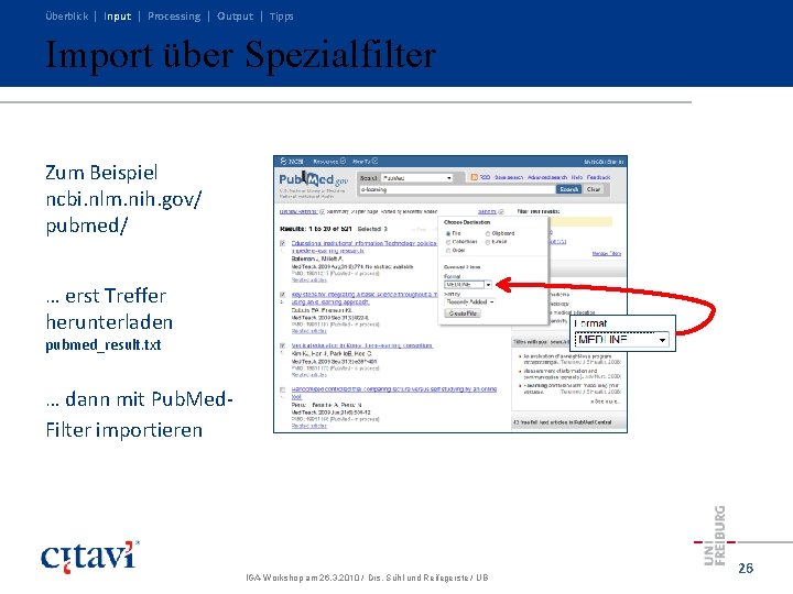 Überblick | Input | Processing | Output | Tipps Import über Spezialfilter Zum Beispiel Überblick | Input | Processing | Output | Tipps Import über Spezialfilter Zum Beispiel