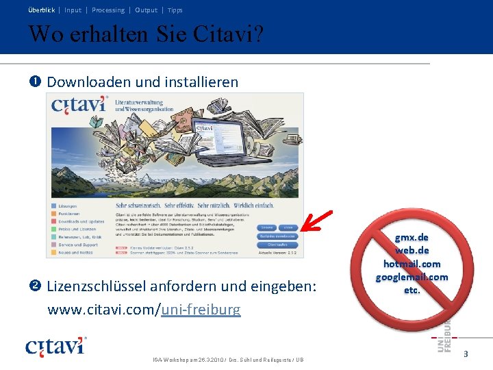 Überblick | Input | Processing | Output | Tipps Wo erhalten Sie Citavi? Downloaden Überblick | Input | Processing | Output | Tipps Wo erhalten Sie Citavi? Downloaden