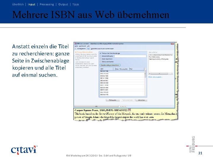 Überblick | Input | Processing | Output | Tipps Mehrere ISBN aus Web übernehmen Überblick | Input | Processing | Output | Tipps Mehrere ISBN aus Web übernehmen