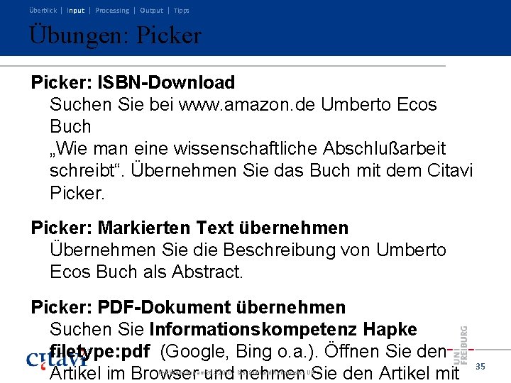 Überblick | Input | Processing | Output | Tipps Übungen: Picker: ISBN-Download Suchen Sie Überblick | Input | Processing | Output | Tipps Übungen: Picker: ISBN-Download Suchen Sie