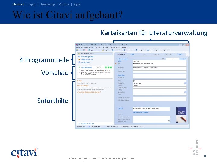 Überblick | Input | Processing | Output | Tipps Wie ist Citavi aufgebaut? Karteikarten Überblick | Input | Processing | Output | Tipps Wie ist Citavi aufgebaut? Karteikarten