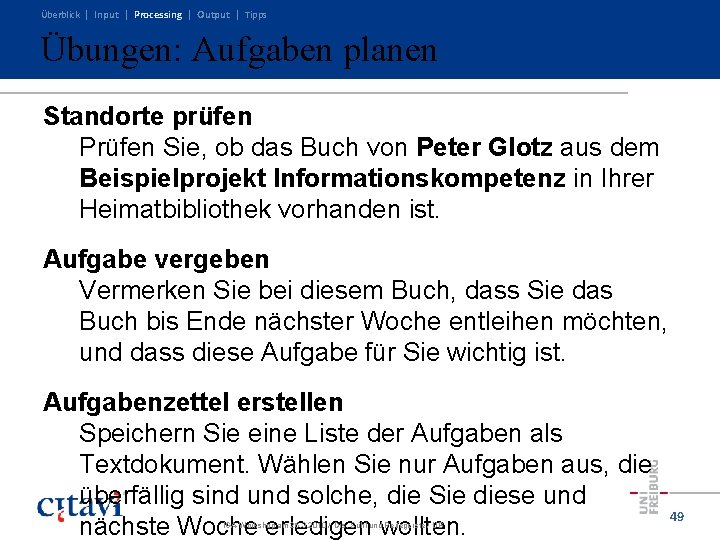 Überblick | Input | Processing | Output | Tipps Übungen: Aufgaben planen Standorte prüfen Überblick | Input | Processing | Output | Tipps Übungen: Aufgaben planen Standorte prüfen