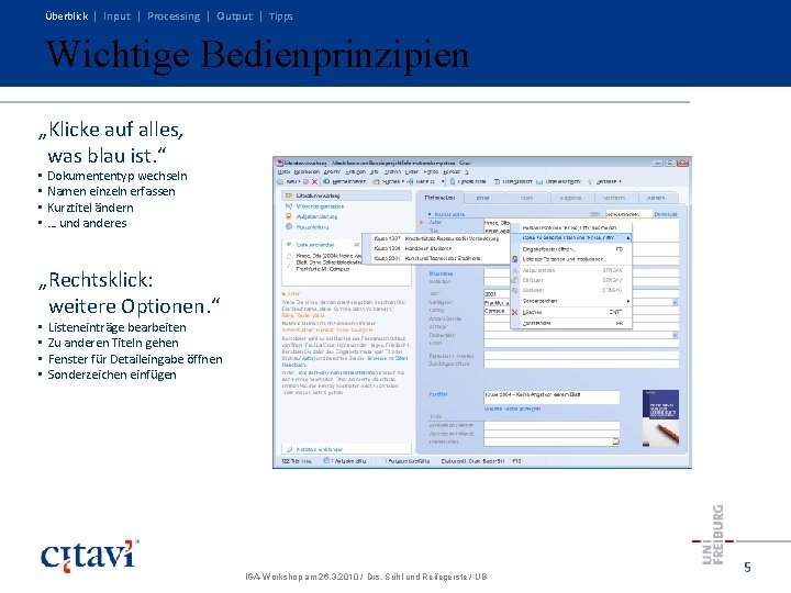 Überblick | Input | Processing | Output | Tipps Wichtige Bedienprinzipien „Klicke auf alles, Überblick | Input | Processing | Output | Tipps Wichtige Bedienprinzipien „Klicke auf alles,