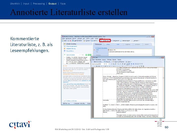Überblick | Input | Processing | Output | Tipps Annotierte Literaturliste erstellen Kommentierte Literaturliste, Überblick | Input | Processing | Output | Tipps Annotierte Literaturliste erstellen Kommentierte Literaturliste,