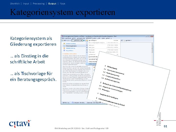 Überblick | Input | Processing | Output | Tipps Kategoriensystem exportieren Kategoriensystem als Gliederung Überblick | Input | Processing | Output | Tipps Kategoriensystem exportieren Kategoriensystem als Gliederung