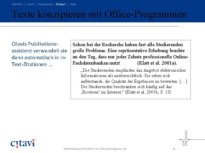 Überblick | Input | Processing | Output | Tipps Texte konzipieren mit Office-Programmen Citavis Überblick | Input | Processing | Output | Tipps Texte konzipieren mit Office-Programmen Citavis