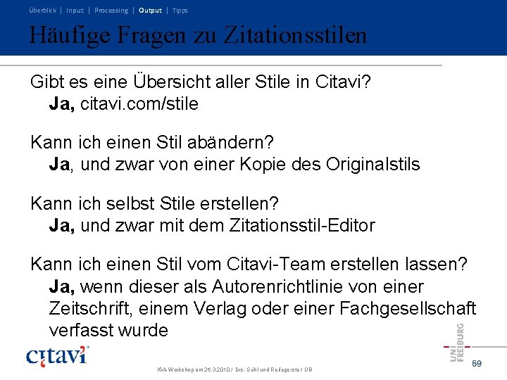 Überblick | Input | Processing | Output | Tipps Häufige Fragen zu Zitationsstilen Gibt Überblick | Input | Processing | Output | Tipps Häufige Fragen zu Zitationsstilen Gibt