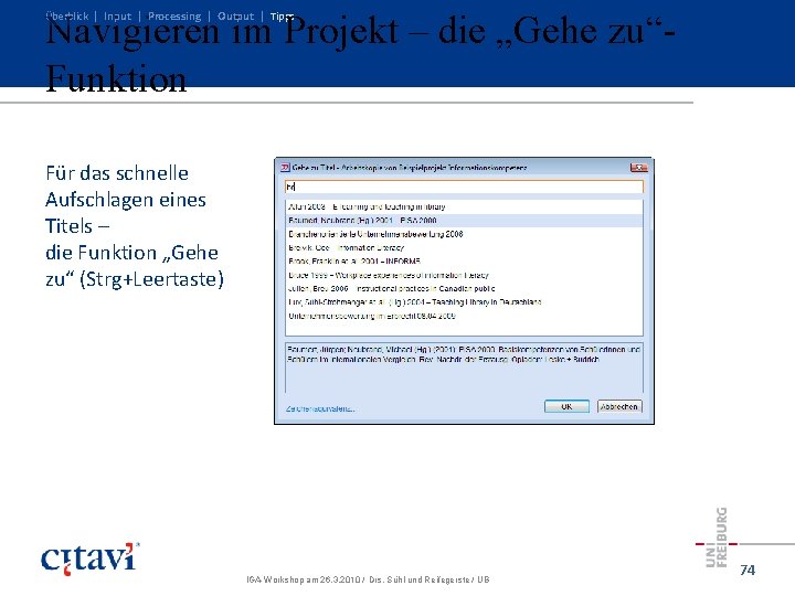 Navigieren im Projekt – die „Gehe zu“Funktion Überblick | Input | Processing | Output Navigieren im Projekt – die „Gehe zu“Funktion Überblick | Input | Processing | Output