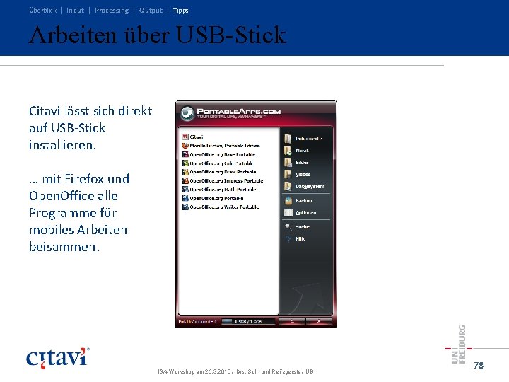 Überblick | Input | Processing | Output | Tipps Arbeiten über USB-Stick Citavi lässt Überblick | Input | Processing | Output | Tipps Arbeiten über USB-Stick Citavi lässt