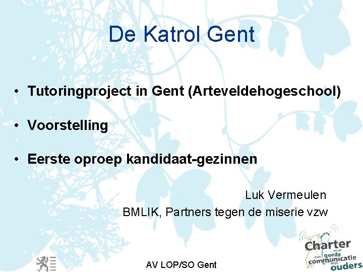De Katrol Gent • Tutoringproject in Gent (Arteveldehogeschool) • Voorstelling • Eerste oproep kandidaat-gezinnen