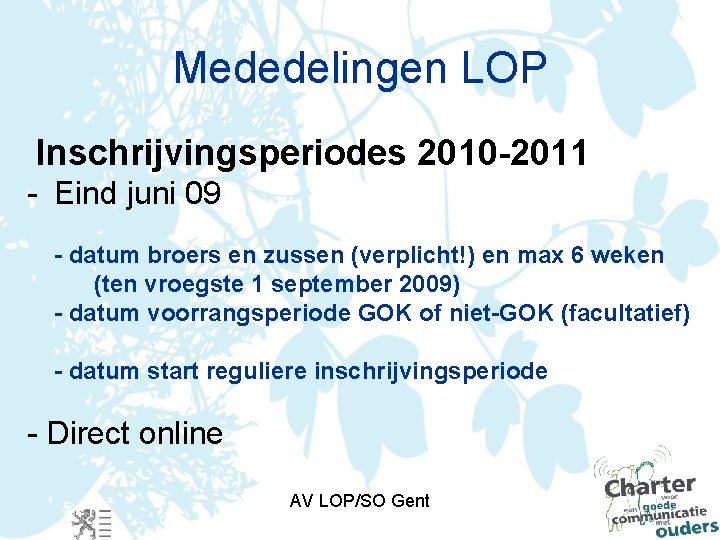 Mededelingen LOP Inschrijvingsperiodes 2010 -2011 - Eind juni 09 - datum broers en zussen