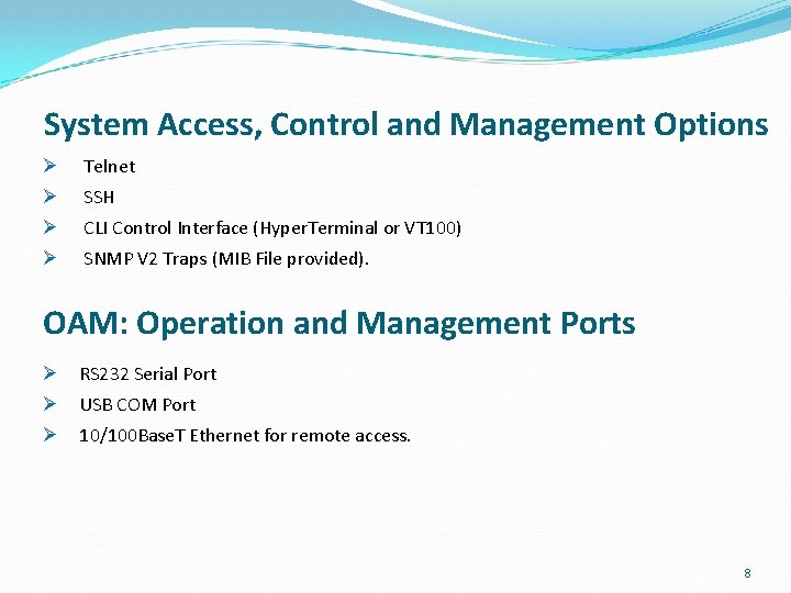 System Access, Control and Management Options Ø Telnet Ø SSH Ø CLI Control Interface